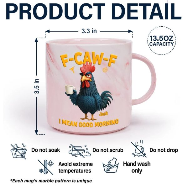 3D Effect Funny Chicken F-Caw-F I Mean Good Morning - Personalized Marble Mug