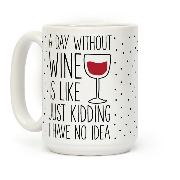 A Day Without Wine Coffee Mug