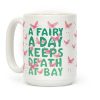 A Fairy A Day Keeps Death At Bay Coffee Mug