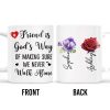 A Friend Is God's Way Of Making Sure We Never Walk Alone Mug With Rose And Pansy - Personalized Custom Coffee Mug - BST140_MG