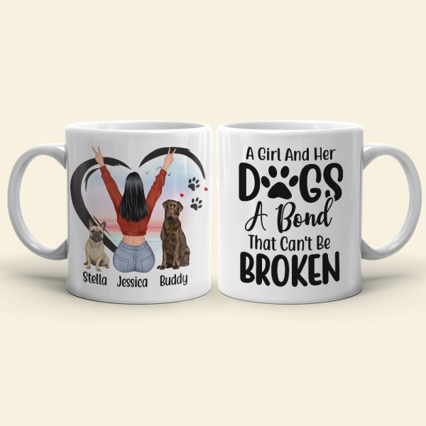 A Girl And Her Dogs A Bond That Can't Be Broken Personalized Mug, Gift For Dog Lover