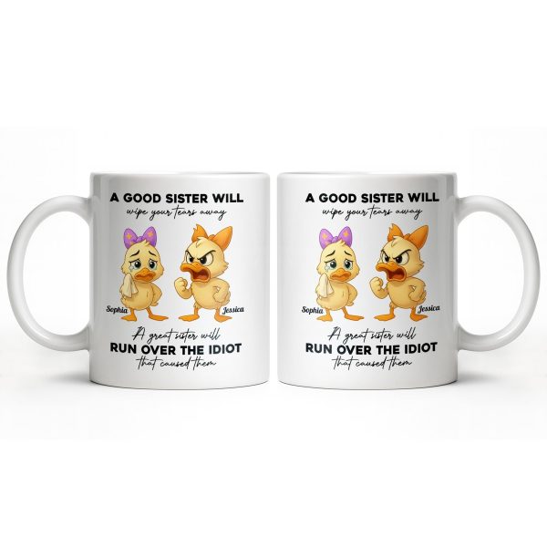A Good Sister Will Wipe Your Tears Away With Cartoon Ducks - Personalized Custom Coffee Mug - BST511_MG