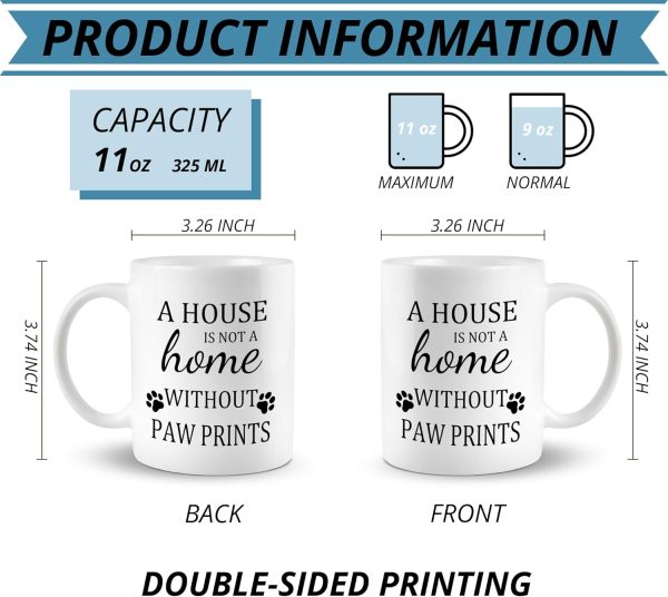 A House Is Not a Home Without Paw Prints Coffee Mug Funny Dog Lover Gift for Dog Mom Dad Women Men, Dog Owner Gift Birthday Christmas