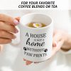 A House Is Not a Home Without Paw Prints Coffee Mug Funny Dog Lover Gift for Dog Mom Dad Women Men, Dog Owner Gift Birthday Christmas
