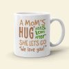 A Mom's Hug Lasts Long After Personalized Mug, Gift For Mom