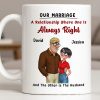 A Relationship Where One Is Always Right With Cartoon Couple - Personalized Custom Coffee Mug - CPL1337_MG