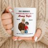 A Relationship Where One Is Always Right With Cartoon Couple - Personalized Custom Coffee Mug - CPL1337_MG