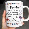 A Sister Is A Little Bit Of Childhood With Flowers And Butterfly - Personalized Custom Coffee Mug - BST436_MG