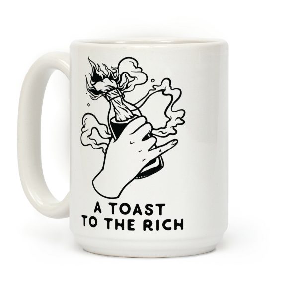 A Toast To The Rich Coffee Mug