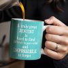 A Truly Great Dentist Is Hard to Find, Difficult to Part With and Impossible to Forget - Personalized Custom Coffee Mug - GRAD315_MG