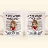 A Wise Woman Once Said "Fuck This Shit" - Personalized Mug