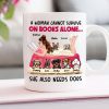 A Woman Cannot Survive On Books Alone, Girl Reading Book Dog White Mug