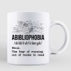 Abibliophobia Book Lover Book Worm Funny Gift Coffee Mug