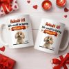 Admit It, Life Would Be Boring Without Me Dog Mug - Personalized Custom Coffee Mug - DOG136_MG