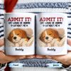Admit It Life Would Be Boring Without Me, Paw Prints - Personalized Custom Coffee Mug - PET118_MG