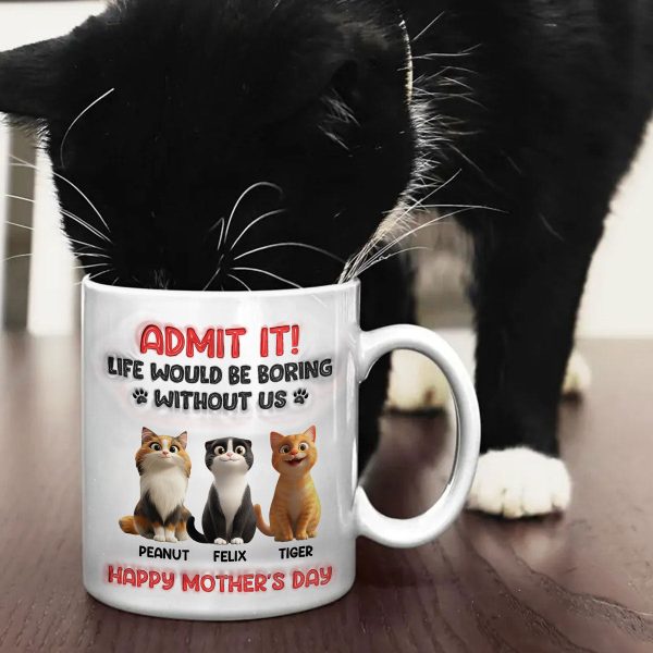 Admit It Life Would Be Boring Without Us, Funny Cartoon Cat Personalized Mug, Gift for Cat Mom, Cat Dad