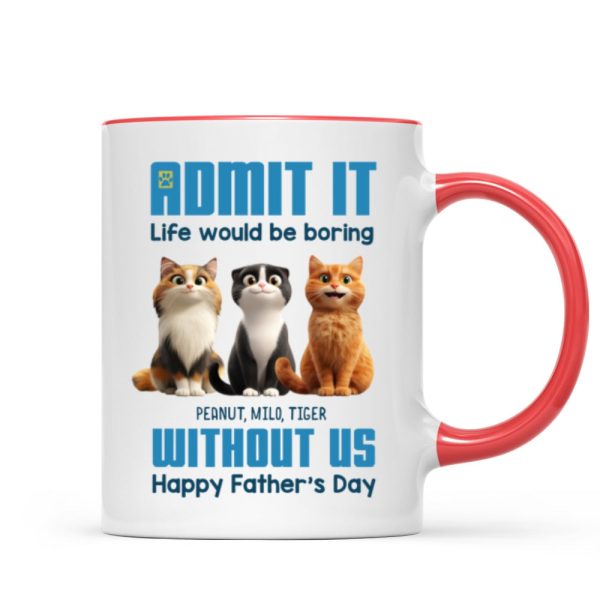Admit It Life Would Be Boring without us Personalized Mug, Funny Father's Day Gift for Cat Dads