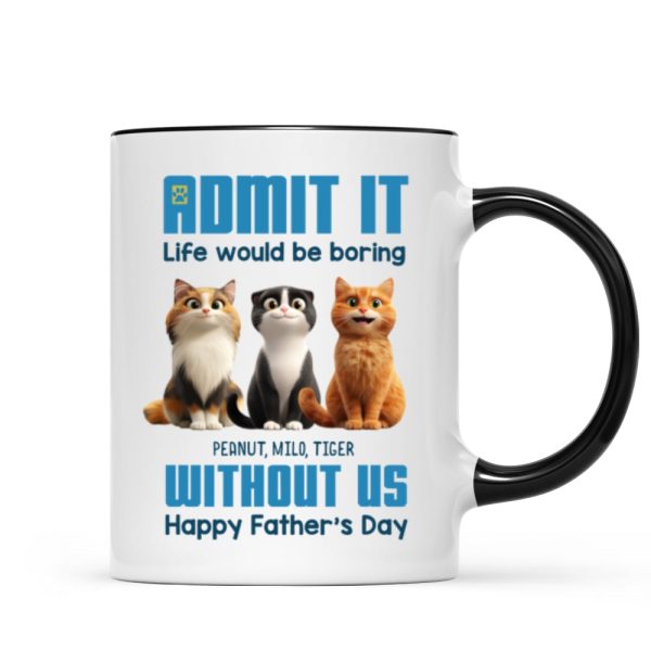 Admit It Life Would Be Boring without us Personalized Mug, Funny Father's Day Gift for Cat Dads
