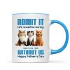 Admit It Life Would Be Boring without us Personalized Mug, Funny Father's Day Gift for Cat Dads
