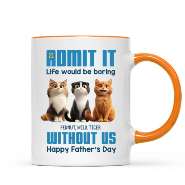 Admit It Life Would Be Boring without us Personalized Mug, Funny Father's Day Gift for Cat Dads