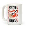 Adulting Is Soup and I'm A Fork Coffee Mug