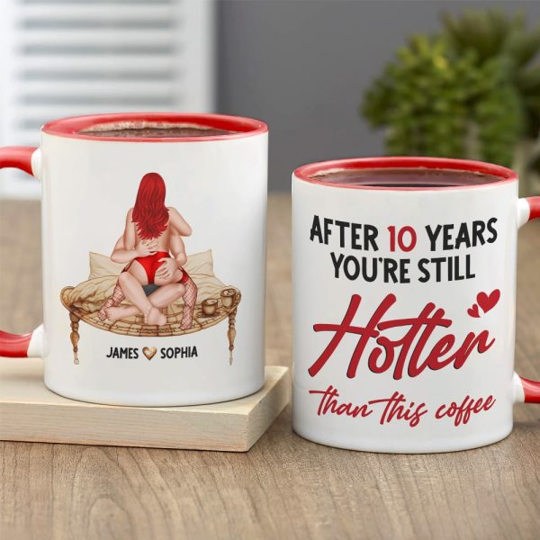 After 10 Years You're Still Hotter Than This Coffee, Personalized Mug, Valentine Gifts, Couple Gifts, 131211