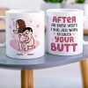 After All These Years I Still Just Want To Touch Your Butt Personalized Mug, Funny Gift For Couple