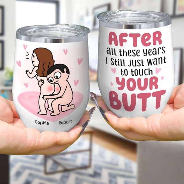 After All These Years I Still Just Want To Touch Your Butt Personalized Mug, Funny Gift For Couple