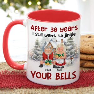 After Years, I Still Want To Jingle Your Bells, Personalized Accent Mug, Gift For Couples