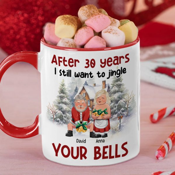 After Years, I Still Want To Jingle Your Bells, Personalized Accent Mug, Gift For Couples