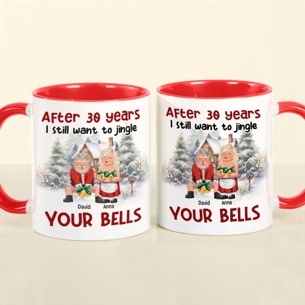 After Years, I Still Want To Jingle Your Bells, Personalized Accent Mug, Gift For Couples