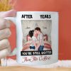 After Years You're Still Hotter Than This Coffee - Personalized Ceramic Mug - Gift For Couple, Husband Wife - CL30 NH96