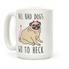 All Bad Dogs Go To Heck Pug Coffee Mug