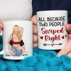 All Because Two People Swipped Right, Personalized Mug, Gift For Couple