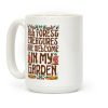 All Forest Creatures are Welcome in My Garden Coffee Mug
