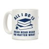 All I Do Is Read Coffee Mug