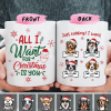 All I Want For Christmas Dog Coffee Mug, HN590