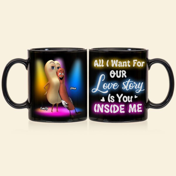 All I Want For Our Love Story Is You Inside Me, Gift For Couple, Personalized Mug, Naughty Couple Mug, Couple Gift