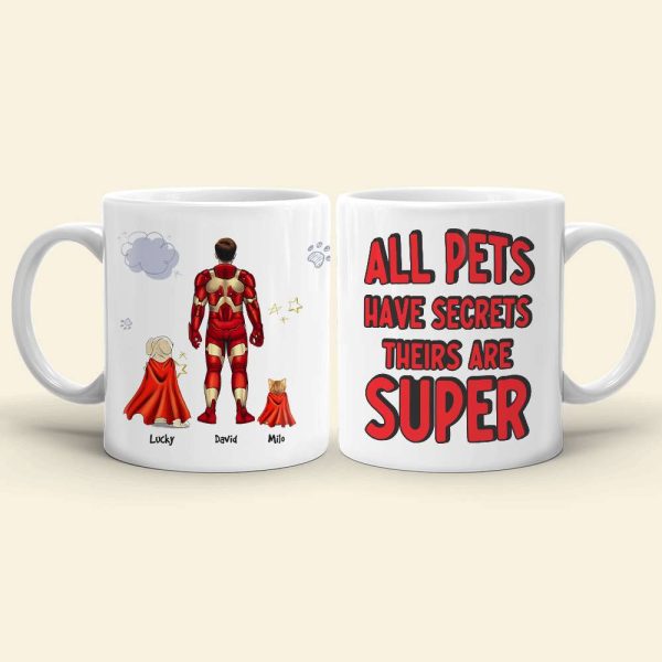 All Pets Have Secrets Their Are Super, Personalized White Mug 03DNHN1605TM