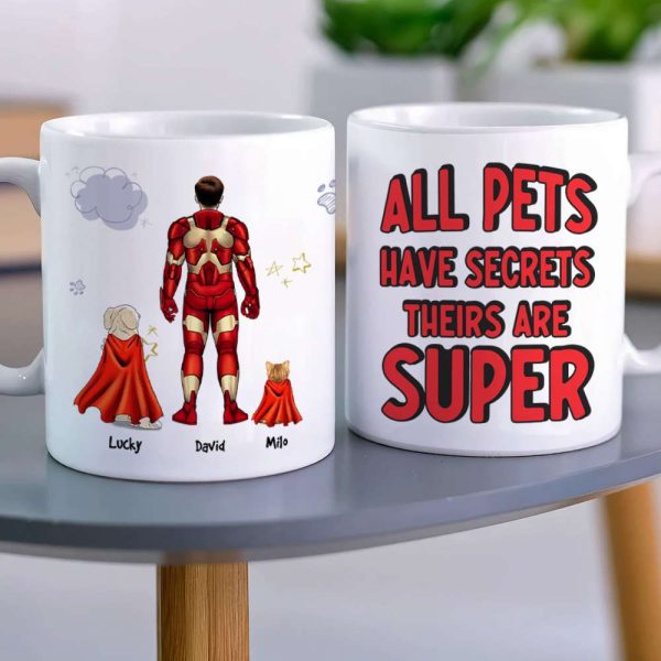 All Pets Have Secrets Their Are Super, Personalized White Mug 03DNHN1605TM