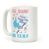 All Surf No T.E.R.F Coffee Mug