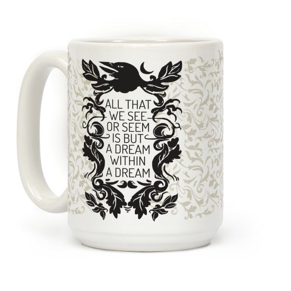 All That We See Or Seem Is But A Dream Within A Dream Coffee Mug