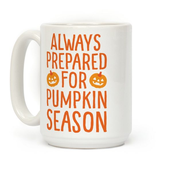 Always Prepared For Pumpkin Season Coffee Mug