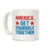 America, Get Yourself Together Coffee Mug
