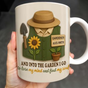 And Into The Garden I Go To Lose My Mind And Find My Soul, Gardening Tools - Personalized Custom Coffee Mug - GARD001_MG
