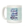And the Geek Shall Inherit the Earth Coffee Mug