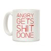 Angry Gets Shit Done Coffee Mug
