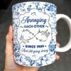 Annoying Each Other Since And Still Going Strong - Personalized Custom Coffee Mug - CPL415_MG
