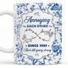 Annoying Each Other Since And Still Going Strong - Personalized Custom Coffee Mug - CPL415_MG