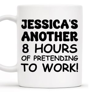 Another 8 Hours Of Pretending To Work Mug - Personalized Custom Coffee Mug - COL036_MG